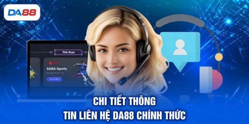 Chi tiết thông tin liên hệ DA88 chính thức