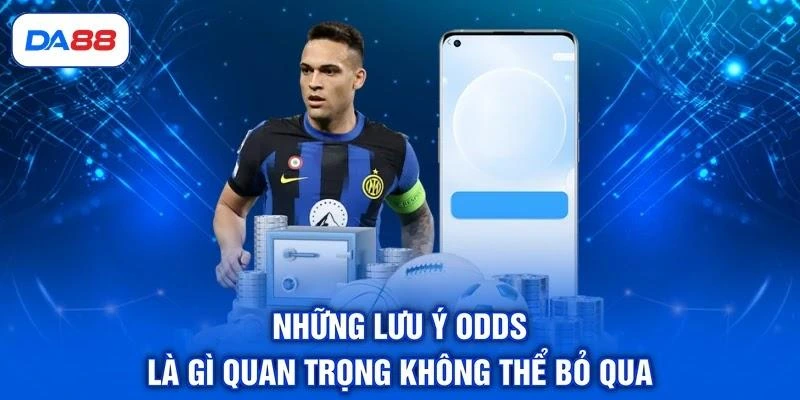 Những lưu ý Odds là gì quan trọng không thể bỏ qua